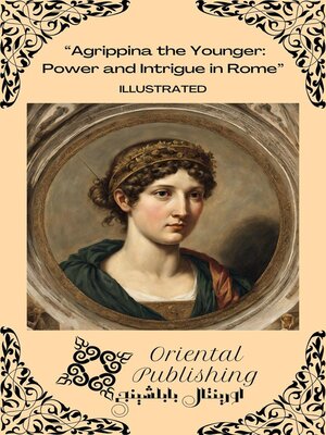 cover image of Agrippina the Younger Power and Intrigue in Rome